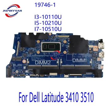 Za Dell Latitude 3410 3510 Prenosni računalnik z Matično ploščo 19746-1 Z PROCESOR I3-10110U I5-10210U I7-10510U 100% Testiran v Celoti Delo