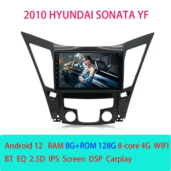 Android 12 vse v enem Za Hyundai Sonata YF 2010 DSP 8+128G Avto Večpredstavnostna Radio predvajalnik, GPS Navi DVR